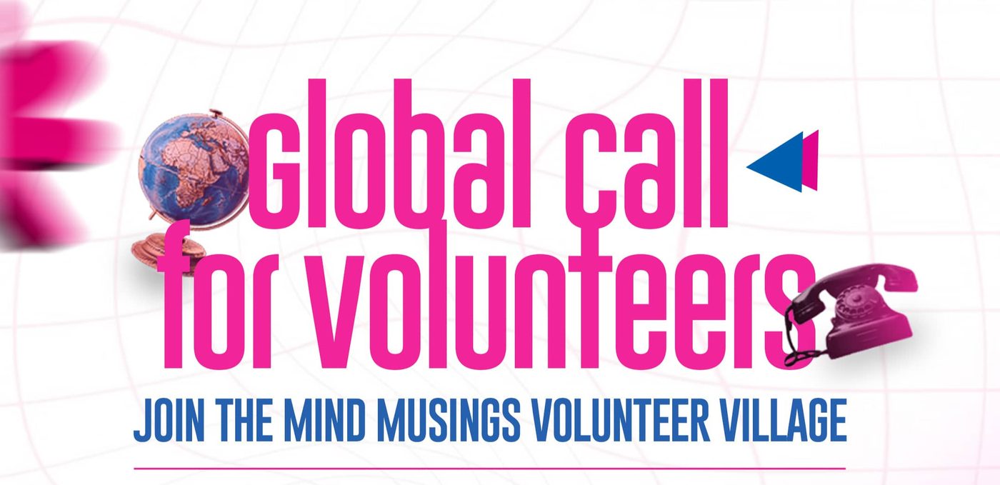 Global call for volunteers — join the Mind Musings Volunteer Village